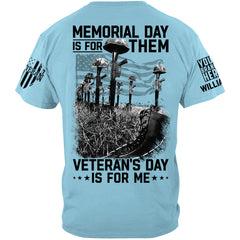 Memorial Day Is For Them Veteran's Day Is For Me Custom All Branches Logo Shirt For Veteran