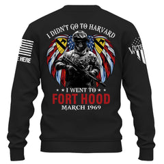 Soldier Veteran Custom Shirt I Didn't Go To Harvard I Went To Fort Hood Personalized Gift