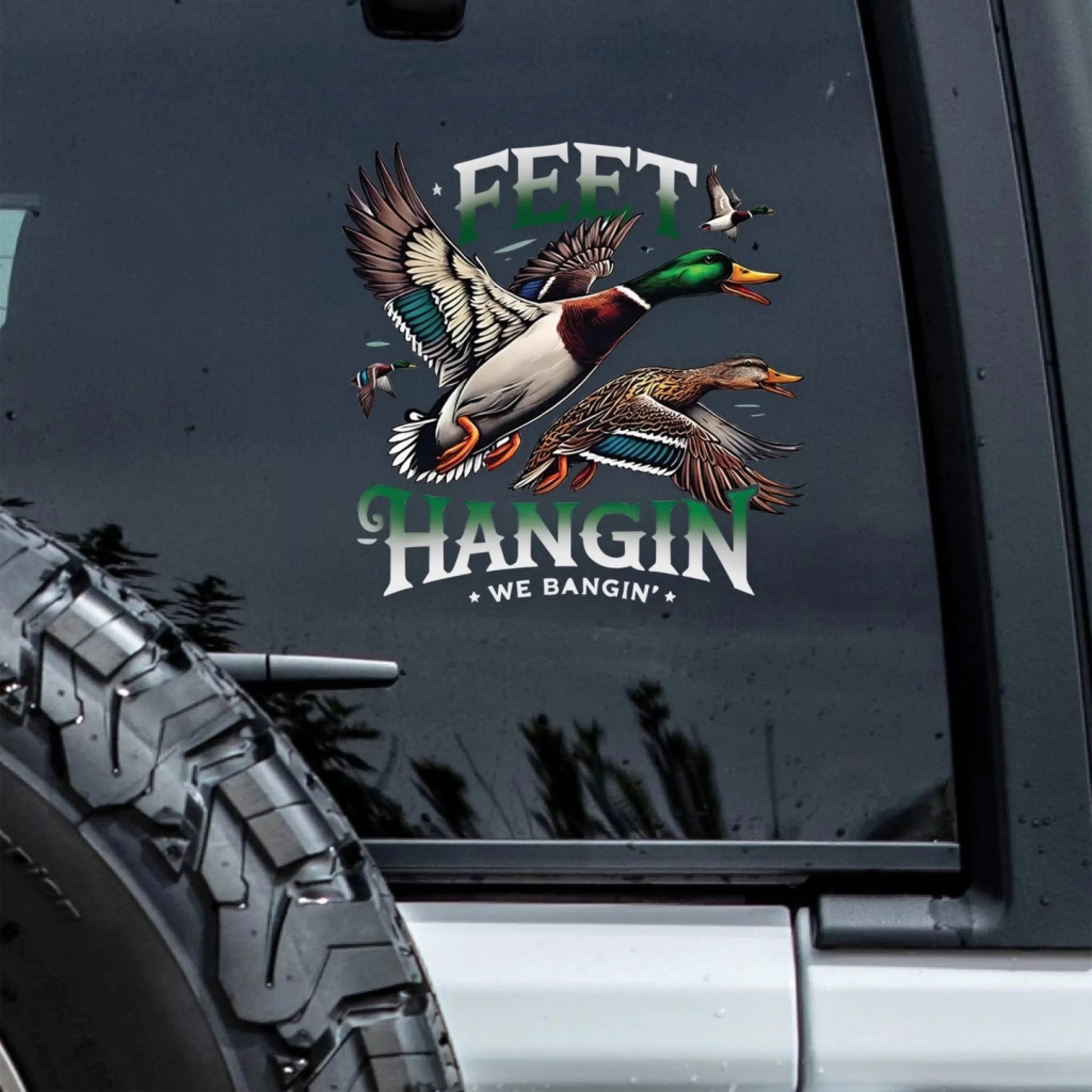 Feet Hangin We Bangin custom hunting car decal_yyth