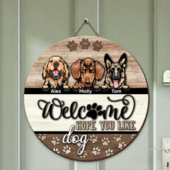 Welcome Hope You Like Dogs Personalized 2-layered Wooden Door Sign